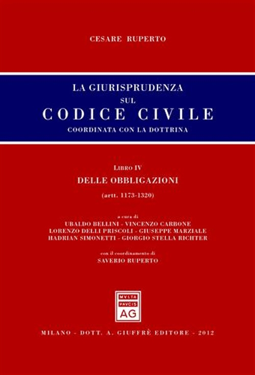 La giurisprudenza sul codice civile. Coordinata con la dottrina. Libro IV: Delle obbligazioni. Artt. 1173-1320 La giurisprudenza sul codice civile. Coordinata con la dottrina. Libro IV: Delle obbligazioni. Artt. 1173-1320