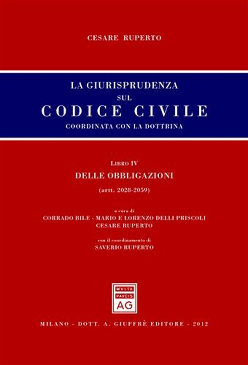 La giurisprudenza sul codice civile. Coordinata con la dottrina. Libro IV: Delle obbligazioni. Artt. 2028-2059 La giurisprudenza sul codice civile. Coordinata con la dottrina. Libro IV: Delle obbligazioni. Artt. 2028-2059