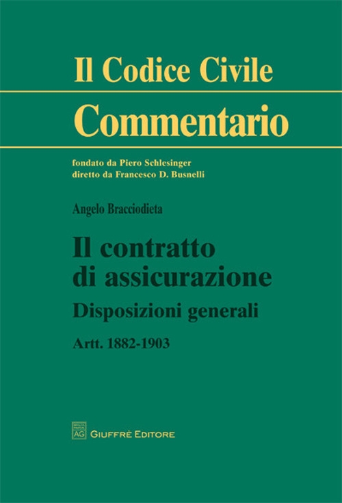 Il contratto di assicurazione. Disposizioni generali. Artt. 1882-1903 Il contratto di assicurazione. Disposizioni generali. Artt. 1882-1903