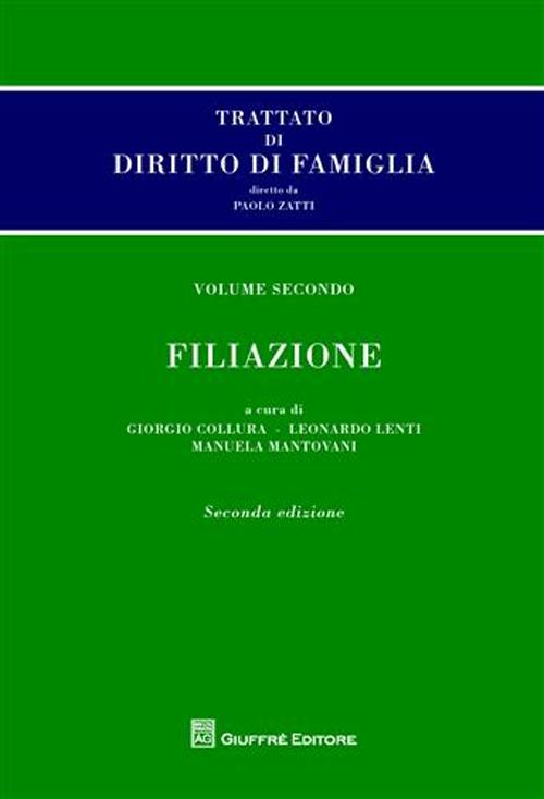 Trattato di diritto di famiglia. Vol. 2: Filiazione Trattato di diritto di famiglia. Vol. 2: Filiazione
