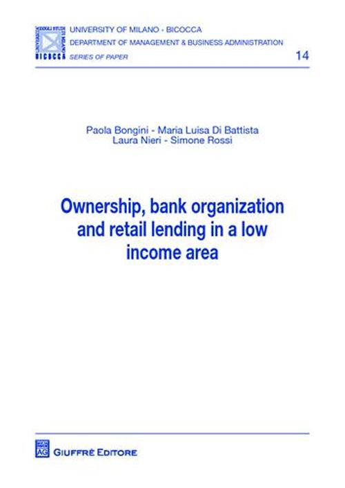 Ownership, bank organization and retail lending in a low income area Ownership, bank organization and retail lending in a low income area