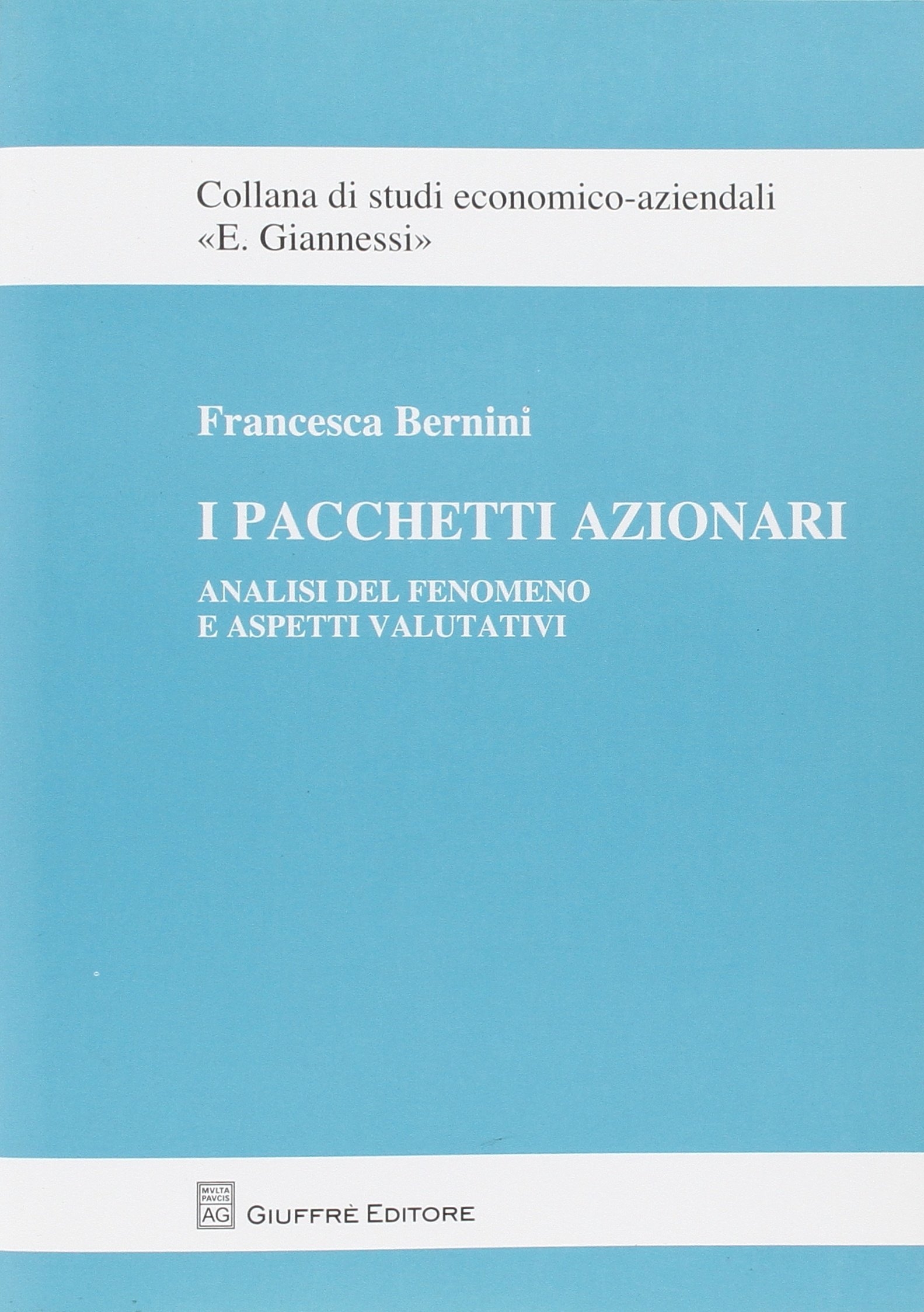 I pacchetti azionari. Analisi del fenomeno e aspetti valutativi I pacchetti azionari. Analisi del fenomeno e aspetti valutativi