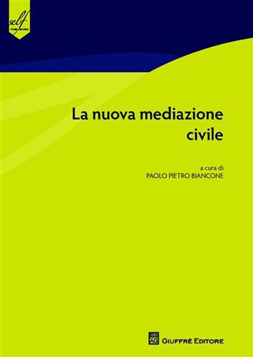 La nuova mediazione civile La nuova mediazione civile
