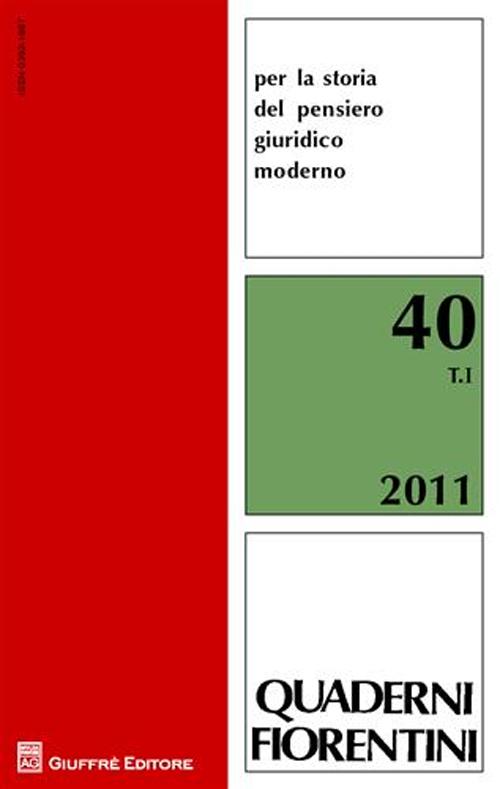Quaderni fiorentini per la storia del pensiero giuridico moderno. Vol. 40 Quaderni fiorentini per la storia del pensiero giuridico moderno. Vol. 40