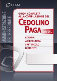 Guida completa alla compilazione del cedolino paga Guida completa alla compilazione del cedolino paga