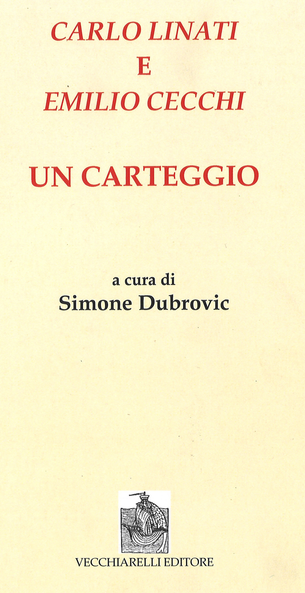 Carlo Linati e Emilio Cecchi. Un carteggio Carlo Linati e Emilio Cecchi. Un carteggio