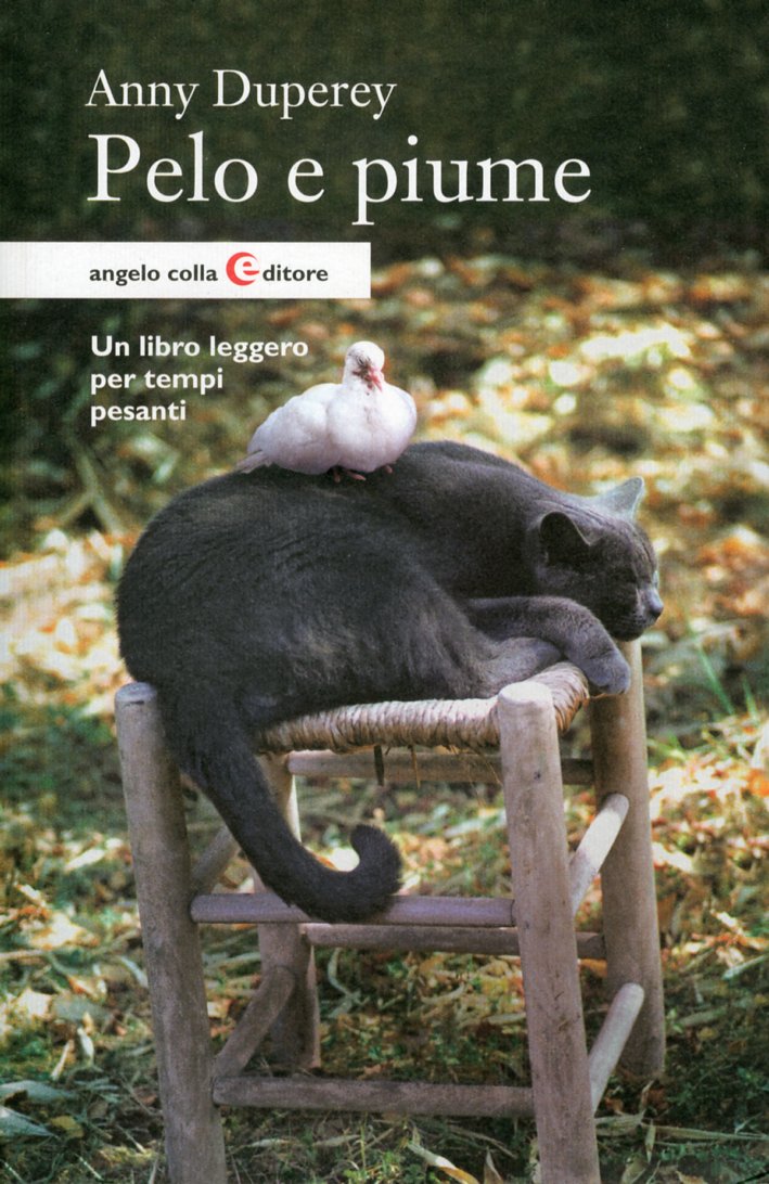 Pelo e piume. Un libro leggero per tempi pesanti Pelo e piume. Un libro leggero per tempi pesanti