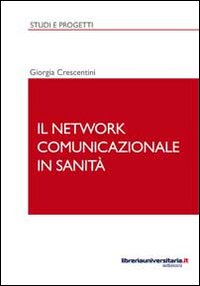 Il network comunicazionale in sanità Il network comunicazionale in sanità