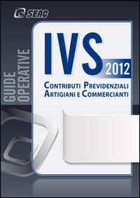 Contributi IVS. Contributi previdenziali artigiani e commercianti Contributi IVS. Contributi previdenziali artigiani e commercianti