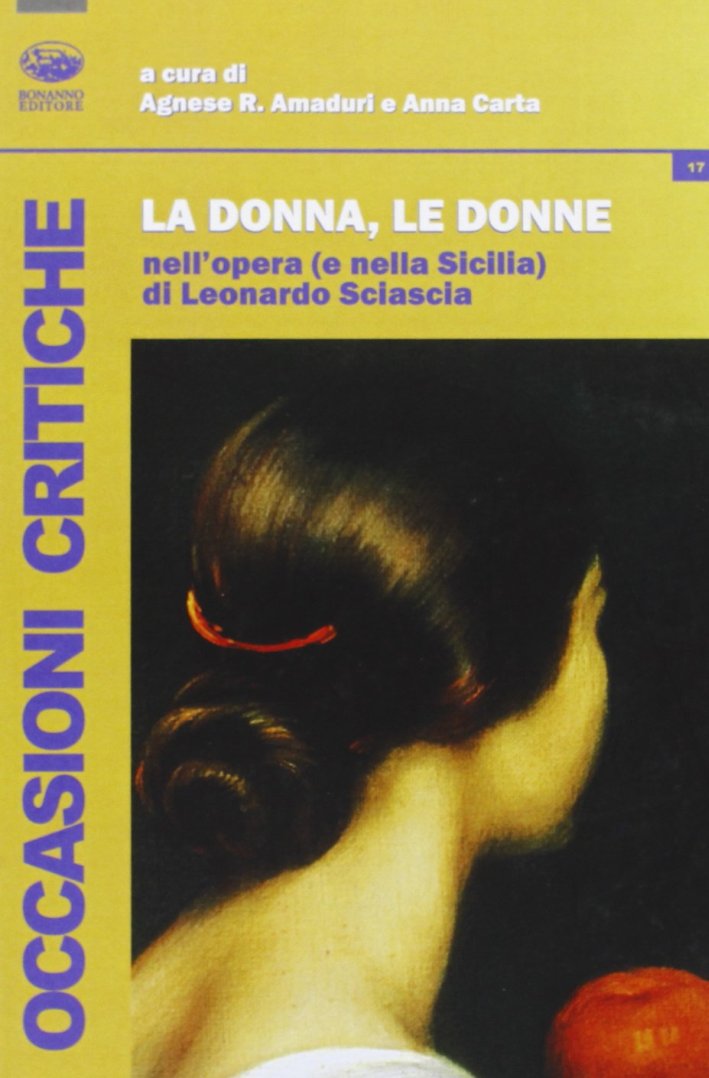 La donna, le donne nell'opera (e nella Sicilia) di Leonardo Sciascia La donna, le donne nell'opera (e nella Sicilia) di Leonardo Sciascia