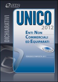 Unico 2012. Enti non commerciali ed equiparati Unico 2012. Enti non commerciali ed equiparati