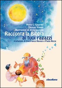 Racconta la Bibbia ai tuoi ragazzi Racconta la Bibbia ai tuoi ragazzi