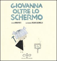 Giovanna oltre lo schermo Giovanna oltre lo schermo