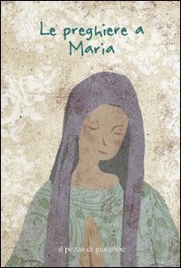 Le preghiere a Maria Le preghiere a Maria