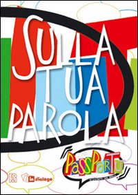 Sulla tua parola. Passpartù Sulla tua parola. Passpartù
