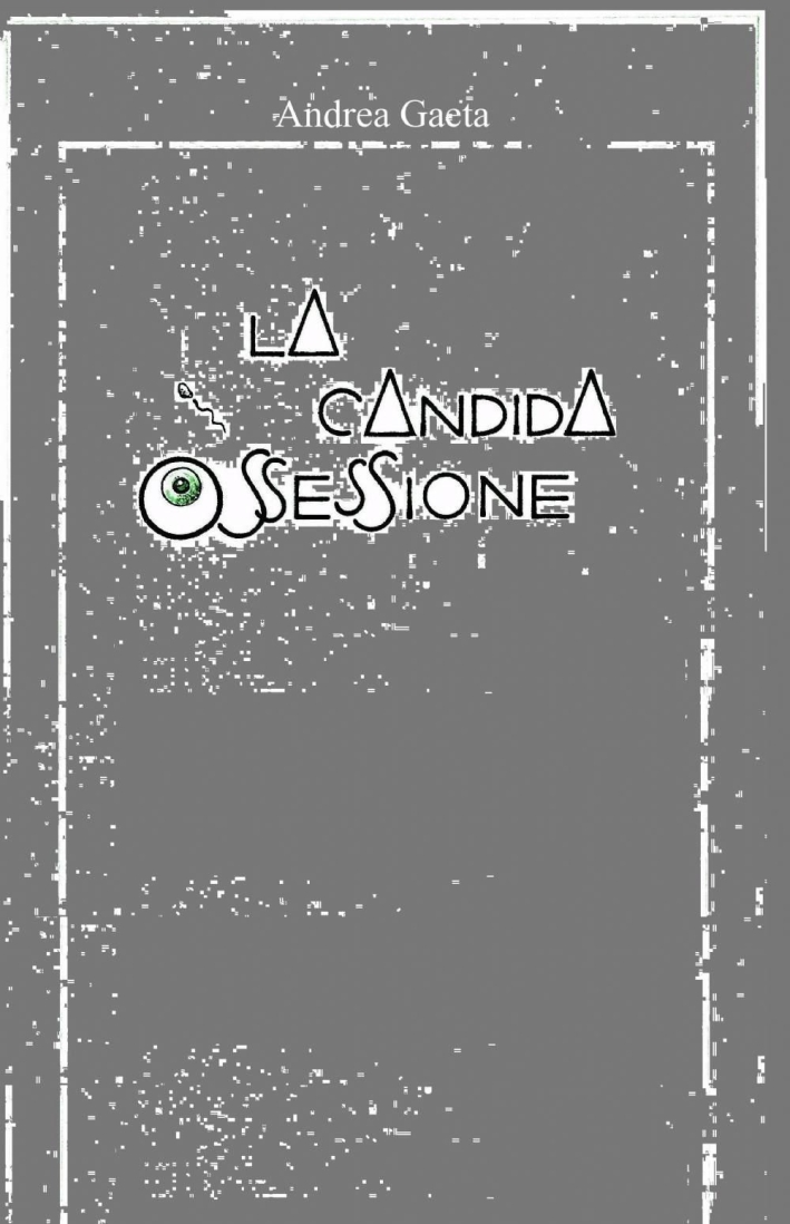La candida ossessione La candida ossessione