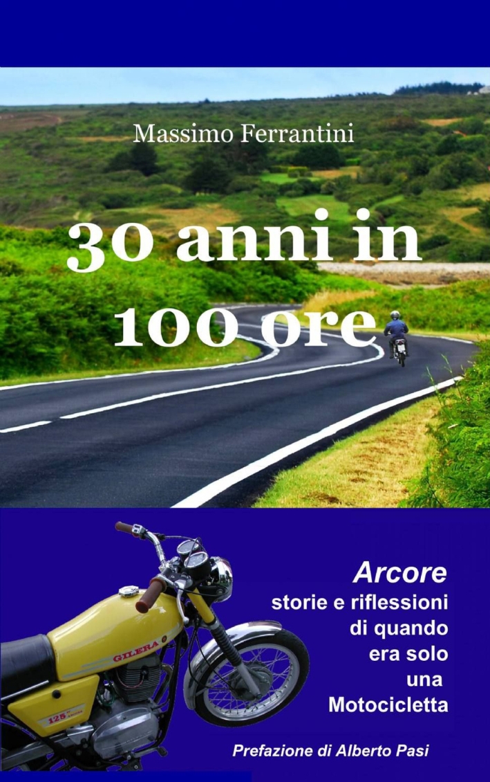 30 anni in 100 ore 30 anni in 100 ore
