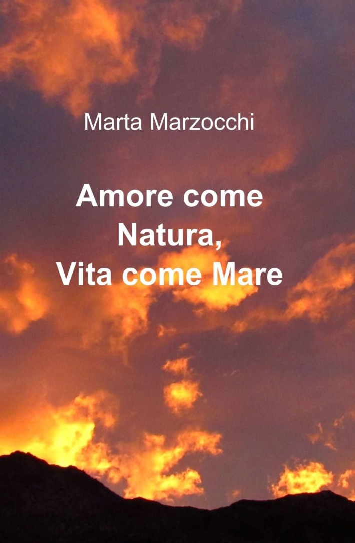Amore come natura. Vita come mare Amore come natura. Vita come mare