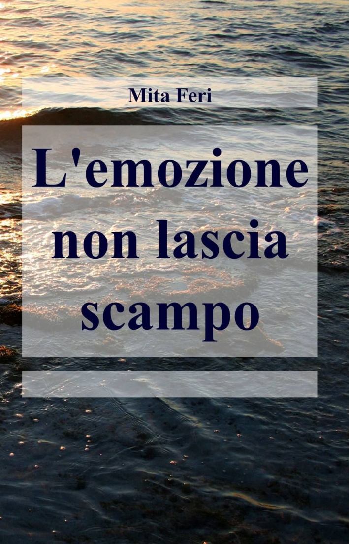 L'emozione non lascia scampo L'emozione non lascia scampo