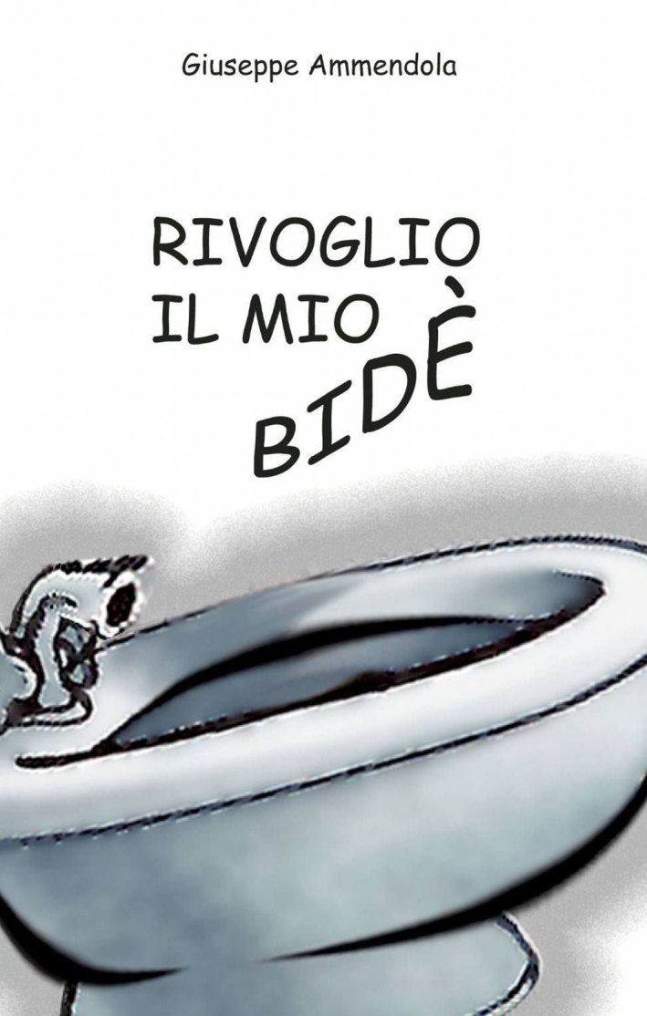 Rivoglio il mio bidè Rivoglio il mio bidè