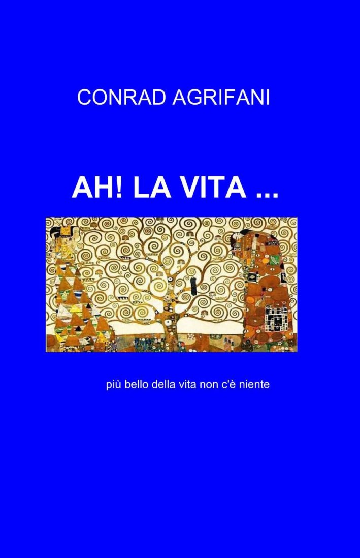 Ah! la vita... Ah! la vita...