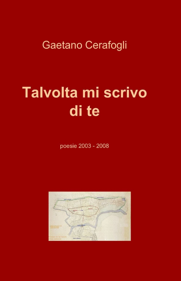 Talvolta mi scrivo di te Talvolta mi scrivo di te