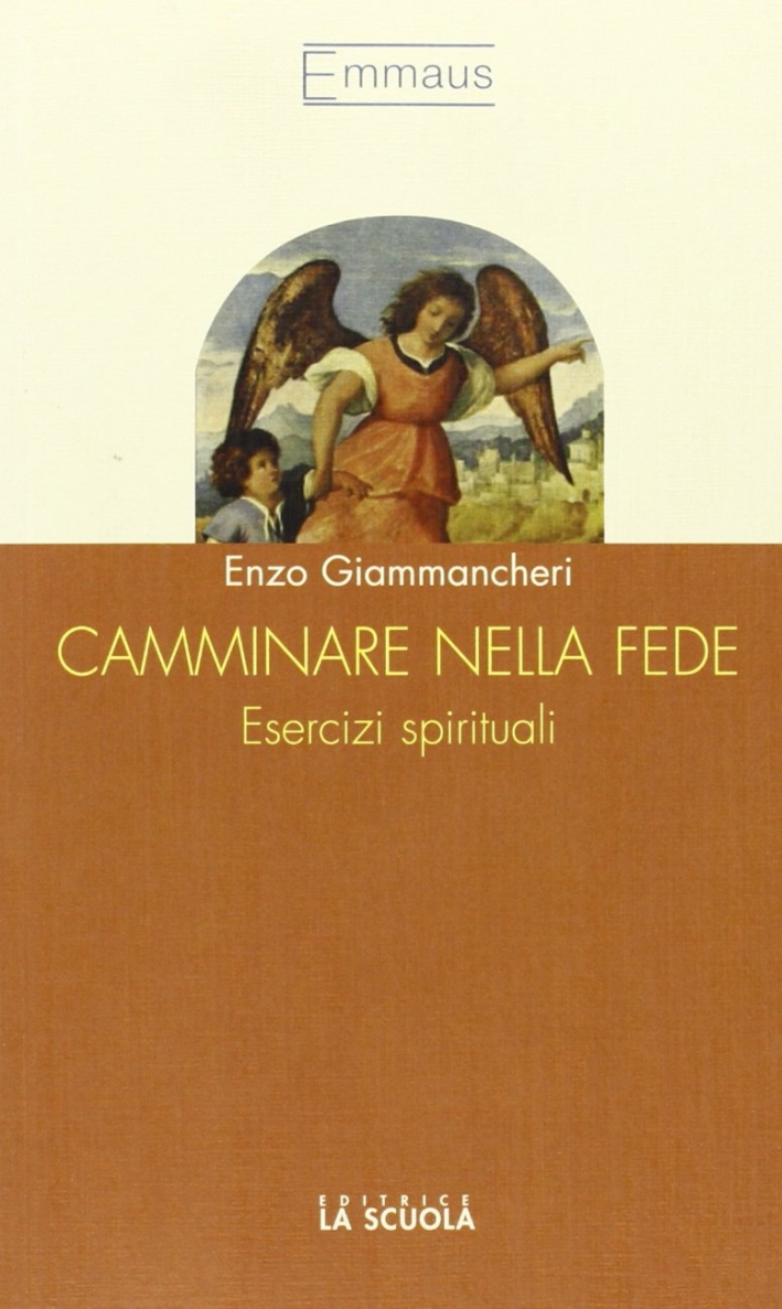 Camminare nella fede. Esercizi spirituali Camminare nella fede. Esercizi spirituali