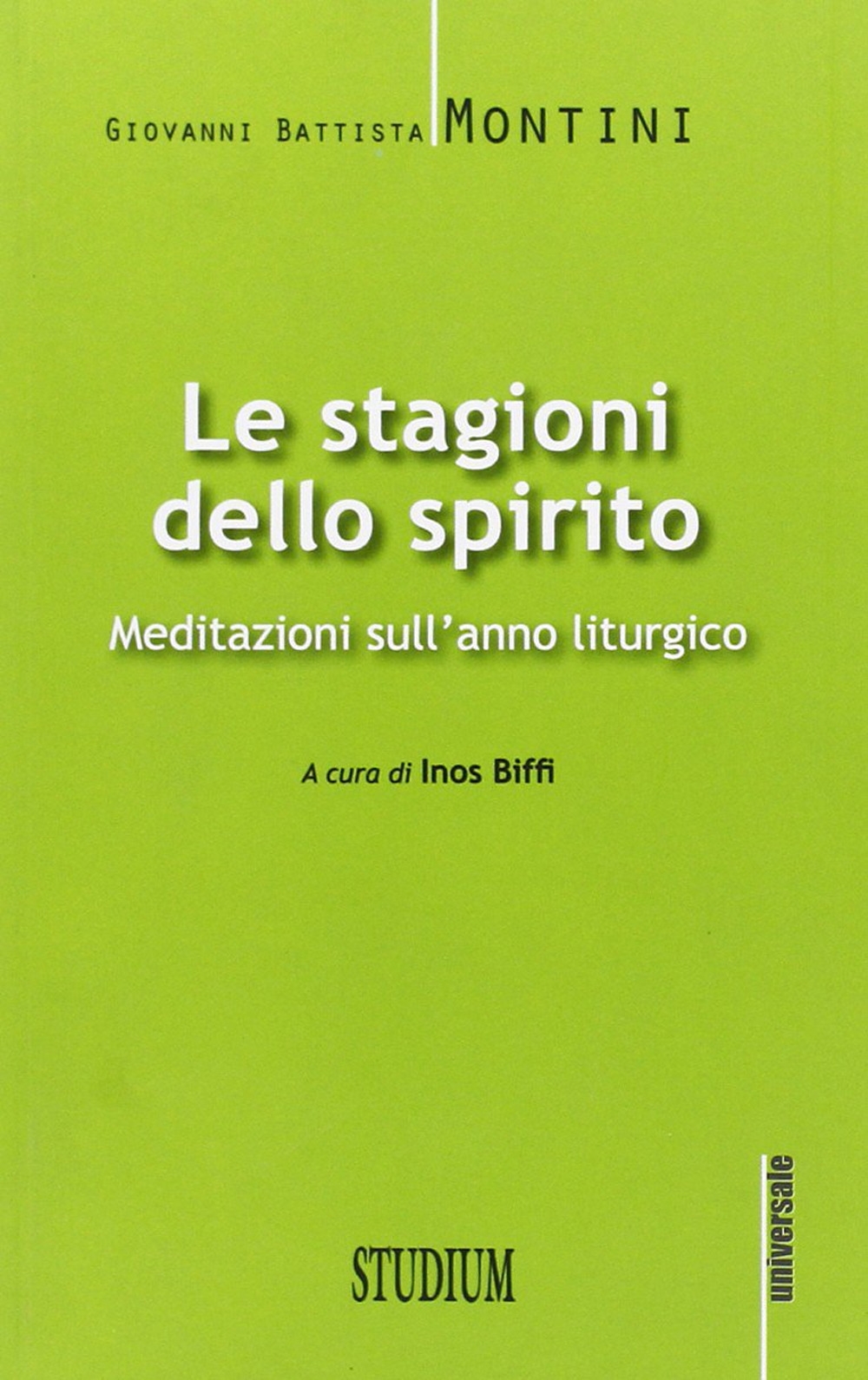 Le stagioni dello spirito. Meditazioni sull'anno liturgico Le stagioni dello spirito. Meditazioni sull'anno liturgico