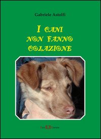 I cani non fanno colazione I cani non fanno colazione