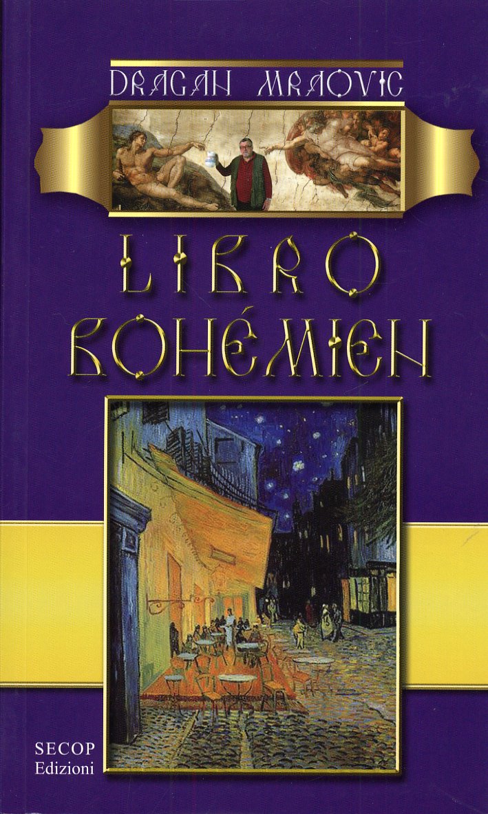 Libro Bohémien. L'Uomo Serio non Deve Mai Prendre Troppo sul Serio Sé Stesso Libro Bohémien. L'Uomo Serio non Deve Mai Prendre Troppo sul Serio Sé Stesso
