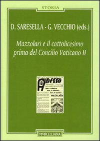 Mazzolari e il cattolicesimo prima del Concilio Vaticano II Mazzolari e il cattolicesimo prima del Concilio Vaticano II