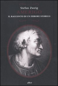 Amerigo. Il racconto di un errore storico Amerigo. Il racconto di un errore storico