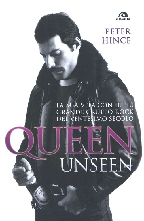 Queen unseen. La mia vita con il più grande gruppo rock del ventesimo secolo Queen unseen. La mia vita con il più grande gruppo rock del ventesimo secolo