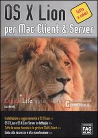 OS X Lion per Mac client & server. Ediz. illustrata OS X Lion per Mac client & server. Ediz. illustrata
