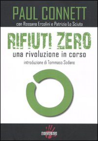 Rifiuti zero. Una rivoluzione in corso Rifiuti zero. Una rivoluzione in corso