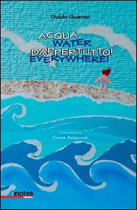 Acqua dappertutto! Ediz. italiana e inglese Acqua dappertutto! Ediz. italiana e inglese