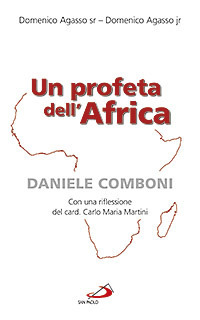 Un profeta dell'Africa. Daniele Comboni Un profeta dell'Africa. Daniele Comboni