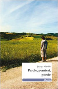 Parole, pensieri, poesie Parole, pensieri, poesie
