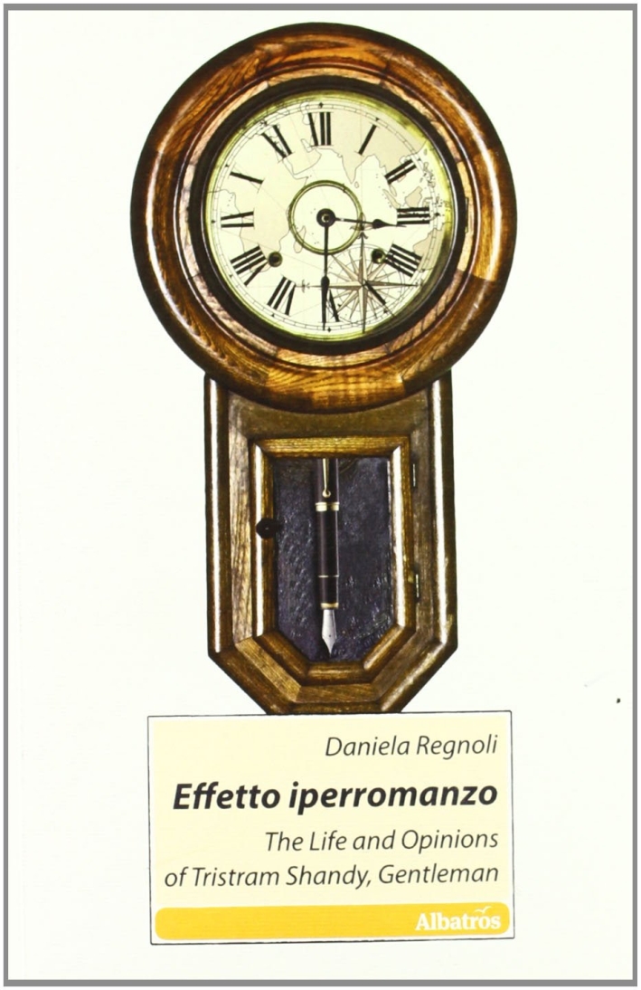 Effetto iperromanzo. The life and opinions of Tristam Shandy, gentleman Effetto iperromanzo. The life and opinions of Tristam Shandy, gentleman