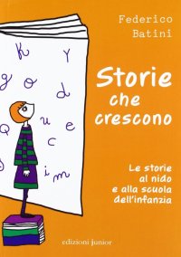 Storie che crescono. Le storie al nido e alla scuola dell'infanzia