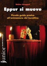 Eppur si muove. Piccola guida pratica all'animazione del burattino