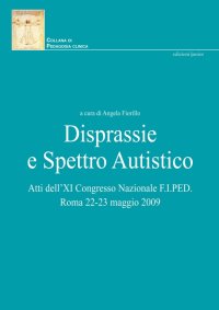Disprassie e spettro autistico. Atti del XI Congresso nazionale F.I.PED