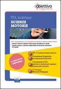 TFA Scienze motorie. Pacchetto promozionale per la preparazione ai test di accesso. Con software di simulazione