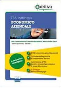 TFA Economico-aziendale. Pacchetto promozionale per la preparazione ai test di acceso. Con software di simulazione