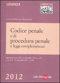 Codice Penale e di Procedura Penale e leggi complementari Codice Penale e di Procedura Penale e leggi complementari