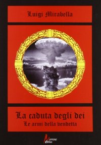 La caduta degli dei. Le armi della vendetta