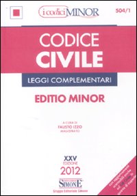 Codice civile e leggi complementari. Ediz. minor Codice civile e leggi complementari. Ediz. minor
