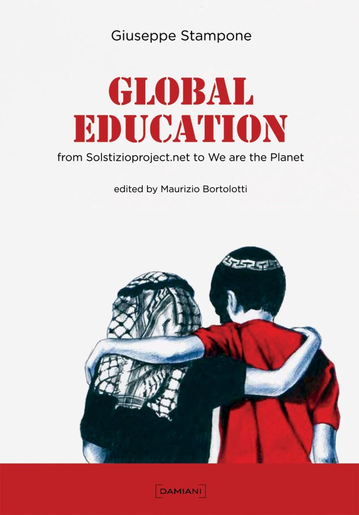 Global education. Neodimensional esperience from Solstizioproject.net to global education. Ediz. italiana e inglese