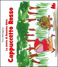 La Storia di Rosanna Detta Cappuccetto Rosso La Storia di Rosanna Detta Cappuccetto Rosso