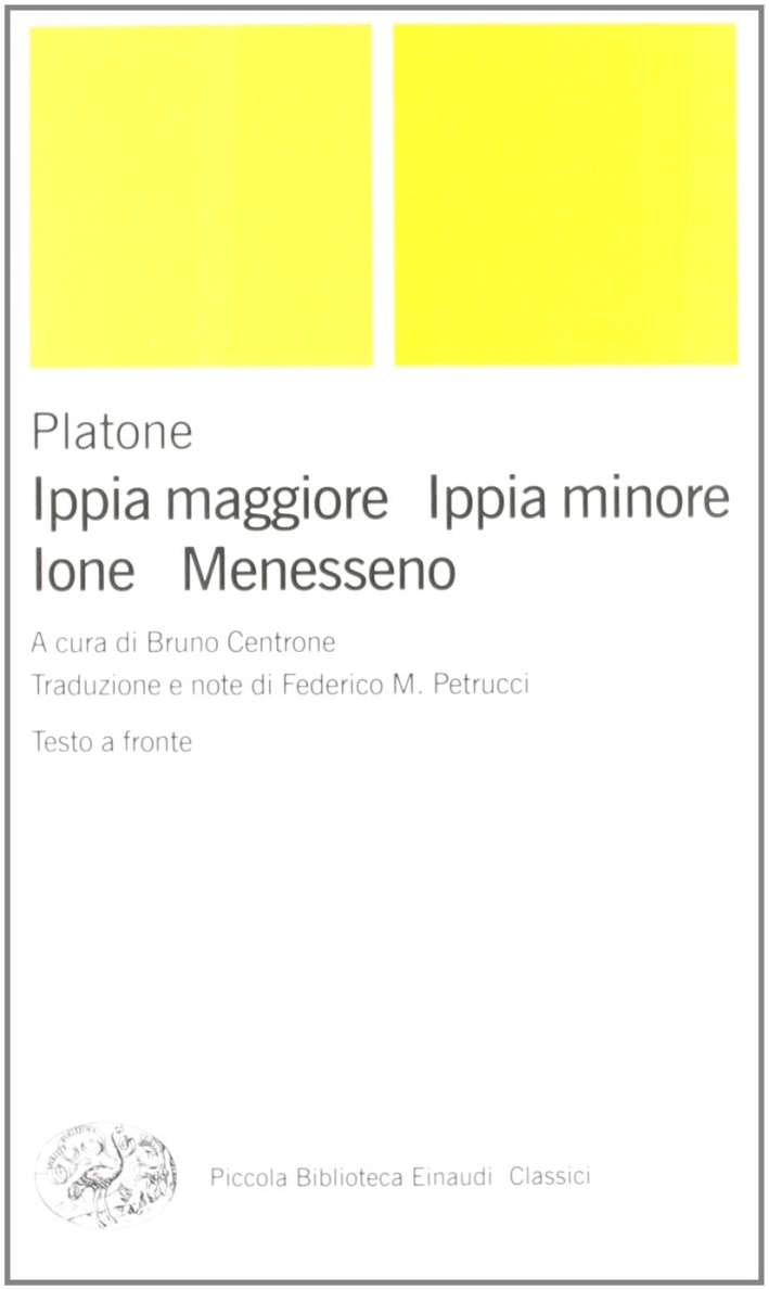 Ippia maggiore-Ippia minore-Ione-Menesseno. Testo greco a fronte Ippia maggiore-Ippia minore-Ione-Menesseno. Testo greco a fronte